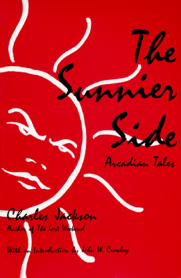 The Sunnier Side: Arcadian Tales - Jackson, Charles