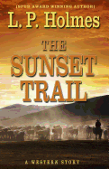 The Sunset Trail: A Western Story