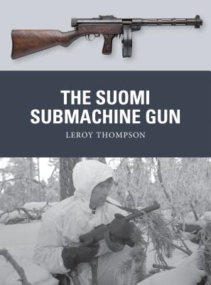 The Suomi Submachine Gun - Thompson, Leroy