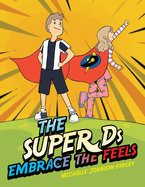 The Super Ds Embrace the Feels