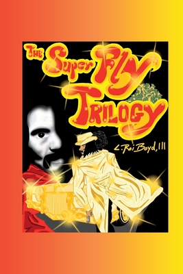 The Super Fly Trilogy - Boyd, L Roi, and Fletcher, Joel (Cover design by)