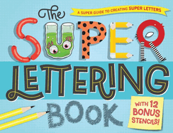 The Super Lettering Book: With 12 Bonus Stencils!
