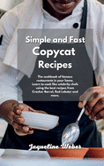 The Super Simple Copycat Recipes: Most Popular Restaurant Meals at Your Home. Learn How Easy Can Be Cooking Like a Chef Using the Best Recipes from Cracker Barrel, Red Lobster and More.