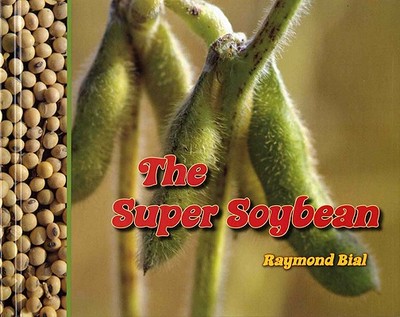 The Super Soybean - Bial, Raymond