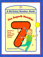 The Superb Number 7: Amazing Facts about the Number Seven - Snelson, Karin, and Higgins, Kitty