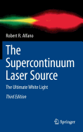 The Supercontinuum Laser Source: The Ultimate White Light