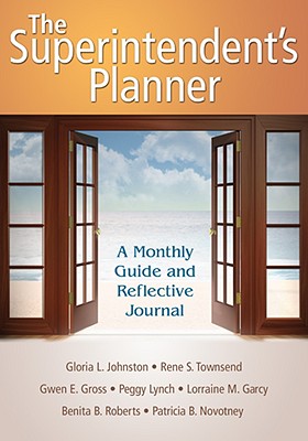 The Superintendents Planner: A Monthly Guide and Reflective Journal - Johnston, Gloria L., and Townsend, Rene S., and Gross, Gwen E.