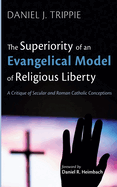 The Superiority of an Evangelical Model of Religious Liberty