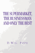 The Supermarket, the Businessman and Only the Best