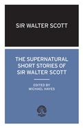 The Supernatural Short Stories of Sir Walter Scott