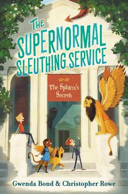The Supernormal Sleuthing Service #2: The Sphinx's Secret - Bond, Gwenda, and Rowe, Christopher