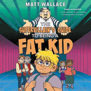 The Supervillain's Guide to Being a Fat Kid