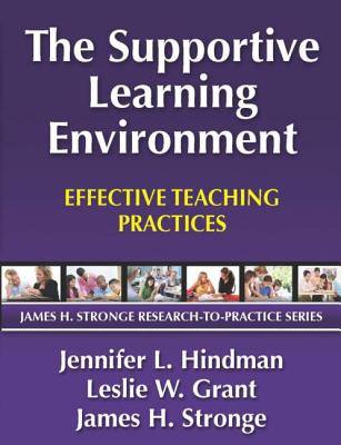 The Supportive Learning Environment: Effective Teaching Practices - Hindman, Jennifer, and Grant, Leslie, and Stronge, James