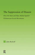 The Suppression of Dissent: How the State and Mass Media Squelch USAmerican Social Movements