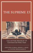 The Supreme 15: Cases and Study Materials for AP Government and Politics Exam