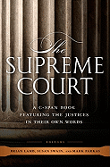 The Supreme Court: A C-Span Book Featuring the Justices in Their Own Words