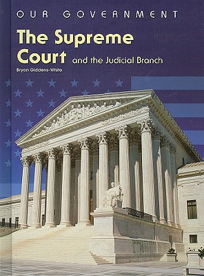 The Supreme Court and the Judicial Branch - Giddens-White, Bryon