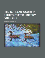 The Supreme Court in United States History; Volume 3