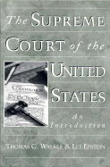 The Supreme Court of the United States: An Introduction - Epstein, Lee, and Walker, Thomas G, Professor