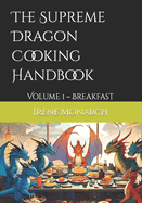 The Supreme Dragon Cooking Handbook: Volume 1 Breakfast