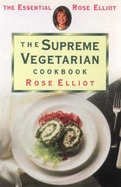 The Supreme Vegetarian Cookbook - Elliot, Rose