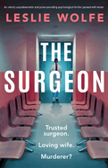 The Surgeon: An utterly unputdownable and pulse-pounding psychological thriller packed with twists