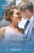 The Surgeon and the Princess: A Royal Romance to Rule Your Heart!