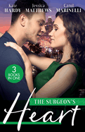 The Surgeon's Heart: Heart Surgeon, Prince...Husband! / Unlocking the Surgeon's Heart / Seduced by the Heart Surgeon
