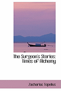 The Surgeon's Stories: Times of Alchemy