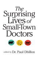 The Surprising Lives of Small-Town Doctors