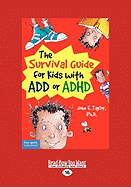 The Survival Guide for Kids with Add or ADHD (Easyread Large Edition)