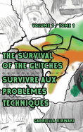 The Survival of the Glitches/Survivre aux problmes techniques: Volume 1 / Tome 1