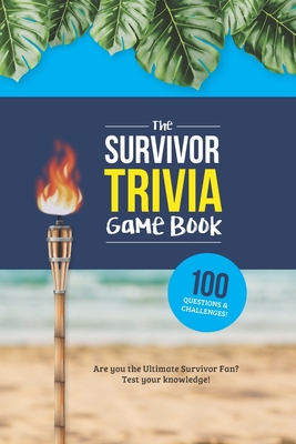 The Survivor Trivia Game Book: Trivia for the Ultimate Fan of the TV Show - Zimmers, Jenine