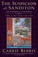 The Suspicion at Sanditon (Or, the Disappearance of Lady Denham): A Mr. and Mrs. Darcy Mystery
