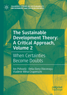 The Sustainable Development Theory: A Critical Approach, Volume 2: When Certainties Become Doubts