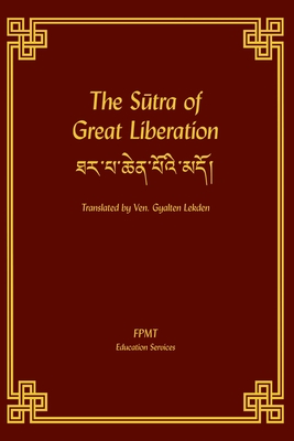 The Sutra of Great Liberation - Fpmt (Editor), and Buddha, Shakyamuni