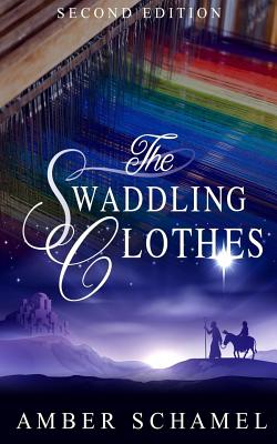 The Swaddling Clothes - Schamel, Amber