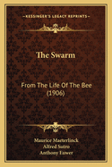 The Swarm: From the Life of the Bee (1906)