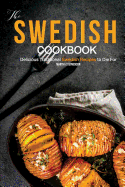 The Swedish Cookbook: Delicious Traditional Swedish Recipes to Die for