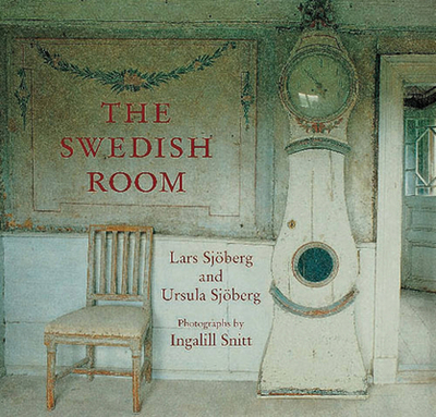 The Swedish Room - Sjoberg, Lars, and Snitt, Ingalill (Photographer), and Sjoberg, Ursula