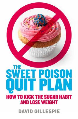 The Sweet Poison Quit Plan - Gillespie, David