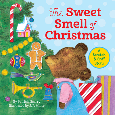The Sweet Smell of Christmas: A Christmas Scratch and Sniff Book for Kids - Scarry, Patsy