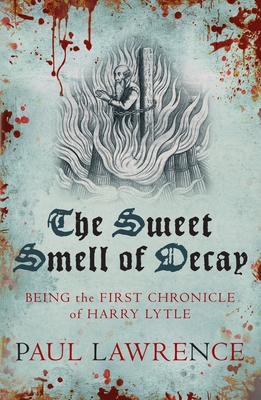 The Sweet Smell of Decay - Lawrence, Paul