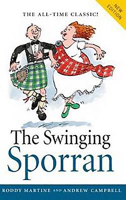 The Swinging Sporran: A Lighthearted Guide to the Basic Steps of Scottish Reels and Country Dances - Campbell, Andrew, and Martine, Roddy
