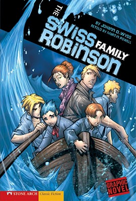 The Swiss Family Robinson: A Graphic Novel - Wyss, Johann David, and Powell, Martin (Retold by), and Fuentes, Benny