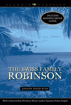 The Swiss Family Robinson - Staples, Suzanne Fisher (Foreword by), and Wyss, Johann David