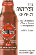 The Switch Effect: A Real-Life Example of How to Become an Entrepreneur