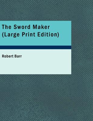 The Sword Maker - Barr, Robert