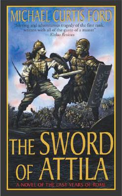 The Sword of Attila - Ford, Michael Curtis