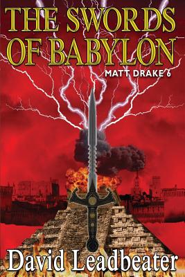 The Swords Of Babylon: (Matt Drake 6) - Leadbeater, David